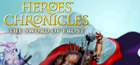Heroes Chronicles - The Sword of Frost