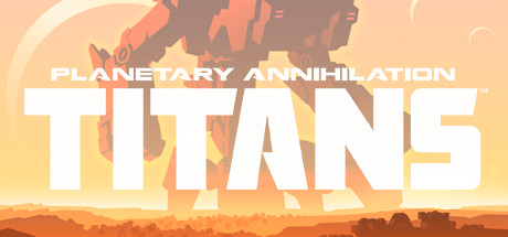 Planetary Annihilation - TITANS