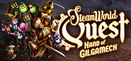 SteamWorld Quest - Hand of Gilgamech