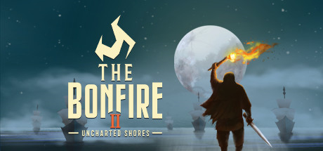 The Bonfire 2 - Uncharted Shores