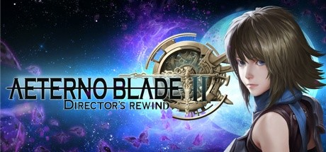 AeternoBlade II - Director's Rewind