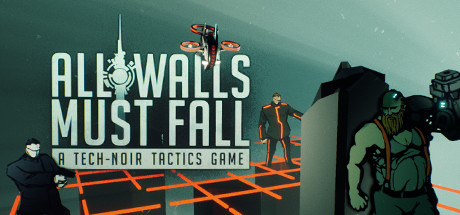 All Walls Must Fall - A Tech-Noir Tactics Game 치트