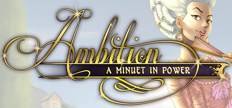 Ambition - A Minuet in Power