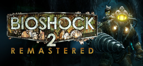 BioShock 2 - Remastered