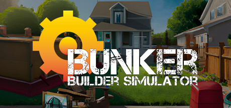 Bunker Builder Simulator: Prologue