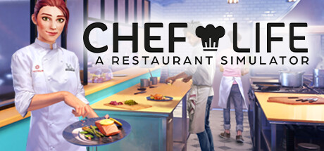 Chef Life: A Restaurant Simulator Trucos PC & Trainer