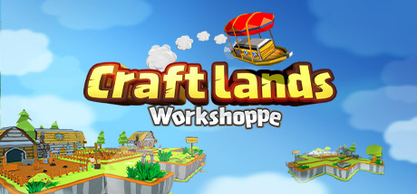 Craftlands Workshoppe - Third Person Resource Management and Trading RPG Treinador & Truques para PC