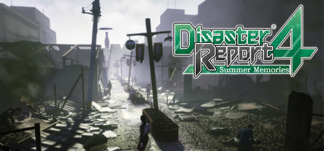 Disaster Report 4 - Summer Memories