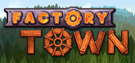 Factory Town Triches