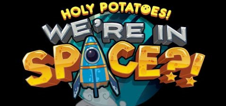 Holy Potatoes! We're in Space?!