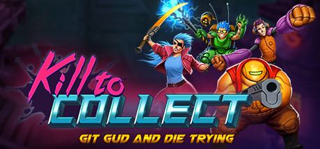 Kill to Collect