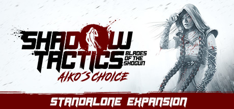 Shadow Tactics - Blades of the Shogun - Aiko's Choice