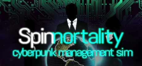 Spinnortality | cyberpunk management sim Triches