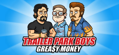Trailer Park Boys - Greasy Money