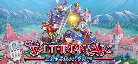 Valthirian Arc - Hero School Story