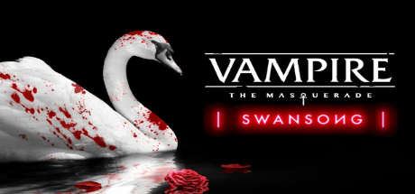 Vampire - The Masquerade – Swansong