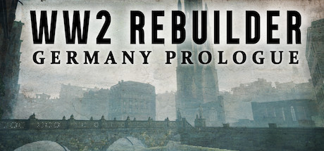 WW2 Rebuilder - Germany Prologue