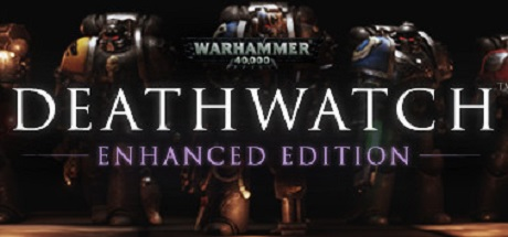 Warhammer 40.000 - Deathwatch - Enhanced Edition