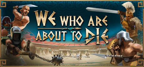 We Who Are About To Die Treinador & Truques para PC